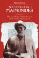 103013 Interpreting Maimonides: Studies in Methodology, Metaphysics, and Moral Philosophy